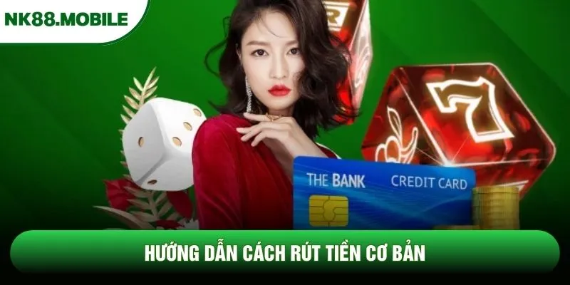 Hướng dẫn cách rút tiền cơ bản Hướng dẫn cách rút tiền cơ bản