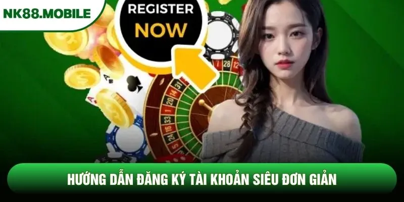 Hướng dẫn đăng ký tài khoản siêu đơn giản Hướng dẫn đăng ký tài khoản siêu đơn giản