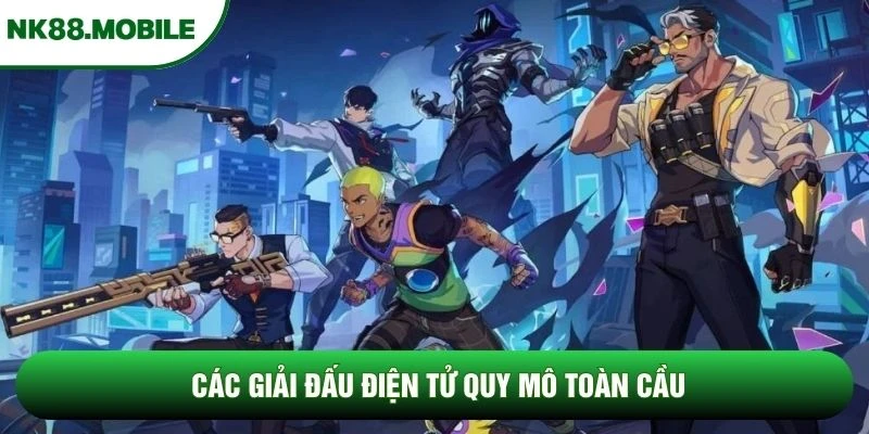 Các giải đấu điện tử quy mô toàn cầu
